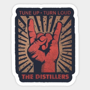 Tune up . Turn loud The Distillers Sticker